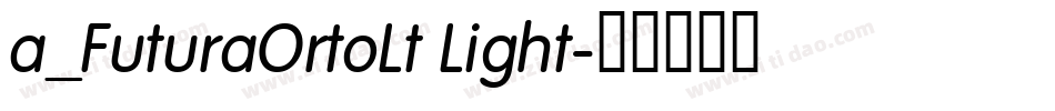 a_FuturaOrtoLt Light字体转换